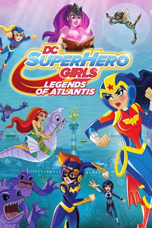 DC Super Hero Girls : La Légende de l'Atlantis